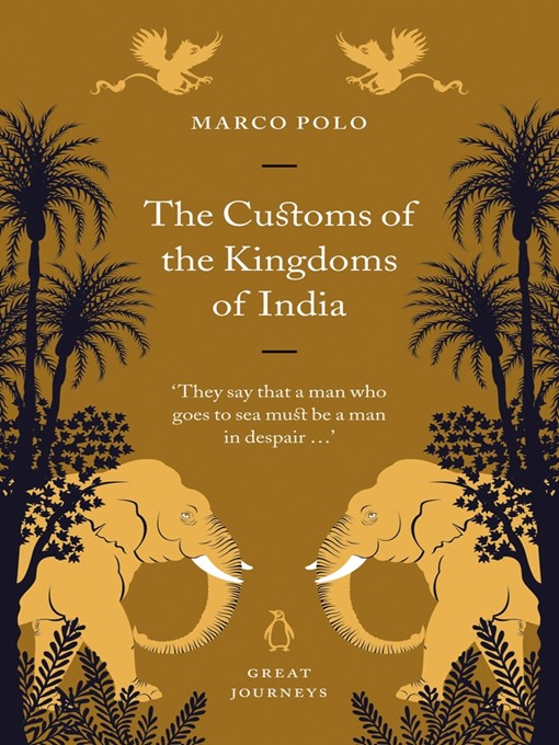 Title details for The Customs of the Kingdoms of India by Marco Polo - Available